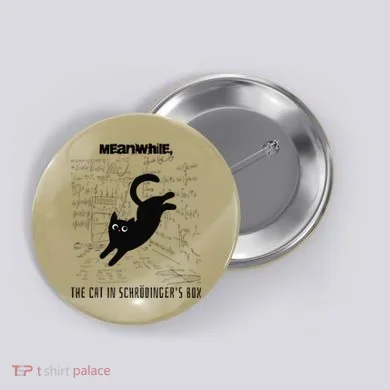Funny SchröDingerS Cat Quantum Physics Scientists Nerd Button
