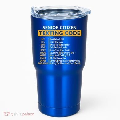 Funny Senior CitizenS Texting Code Design Gift For Grandpa Great Gift Tumbler