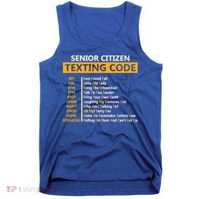Funny Senior CitizenS Texting Code Design Gift For Grandpa Great Gift Tank Top