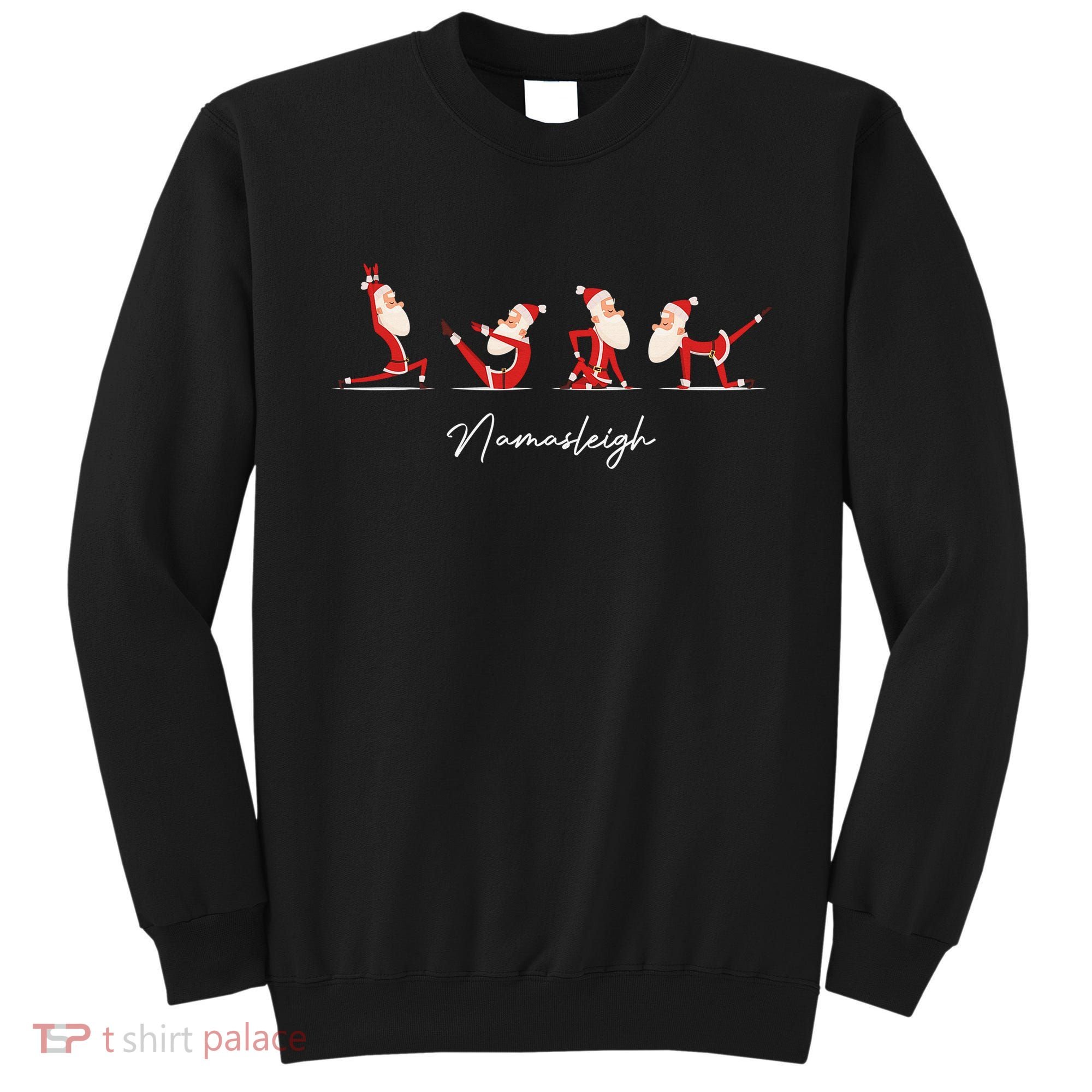 Funny Santa Claus Yoga Pose Namasleigh Namaste Christmas Sweatshirt