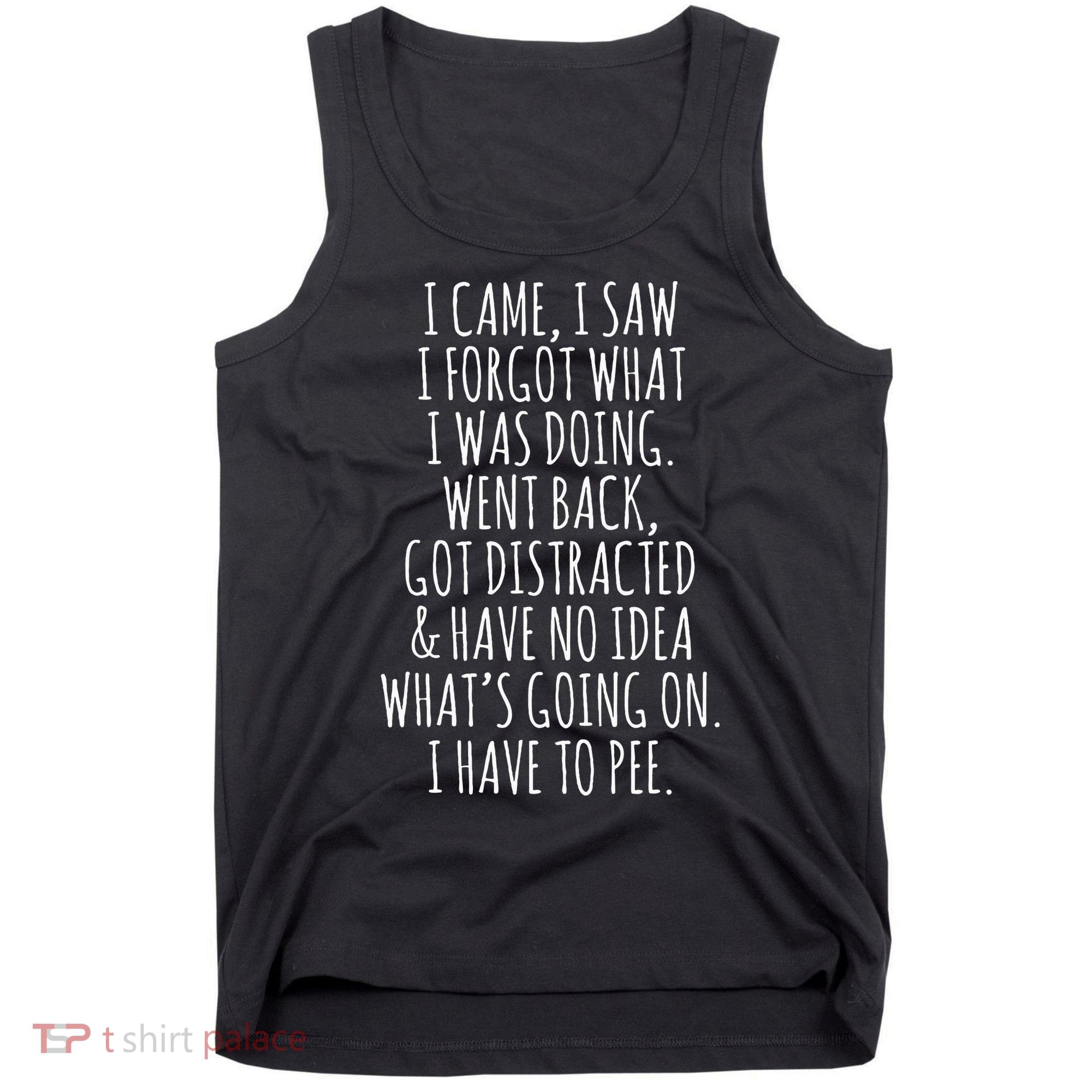 Funny Senior Citizen I Came I Saw I Forgot What I Was Doing Tank Top