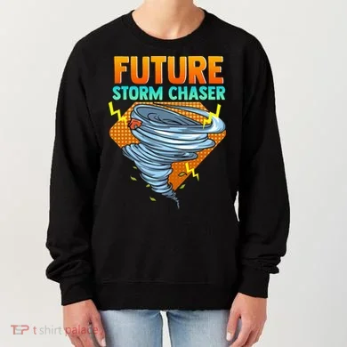 Future Storm Chaser Tornado Hurricane & Thunderstorms Women's Sweatshirt