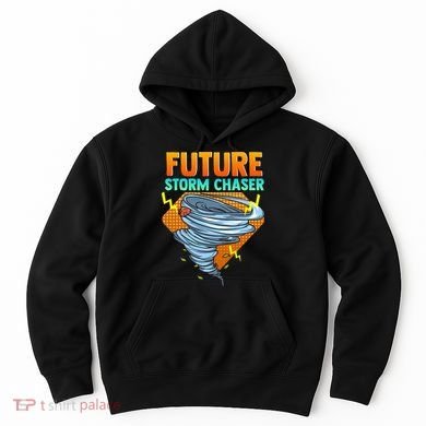 Future Storm Chaser Tornado Hurricane & Thunderstorms Hoodie