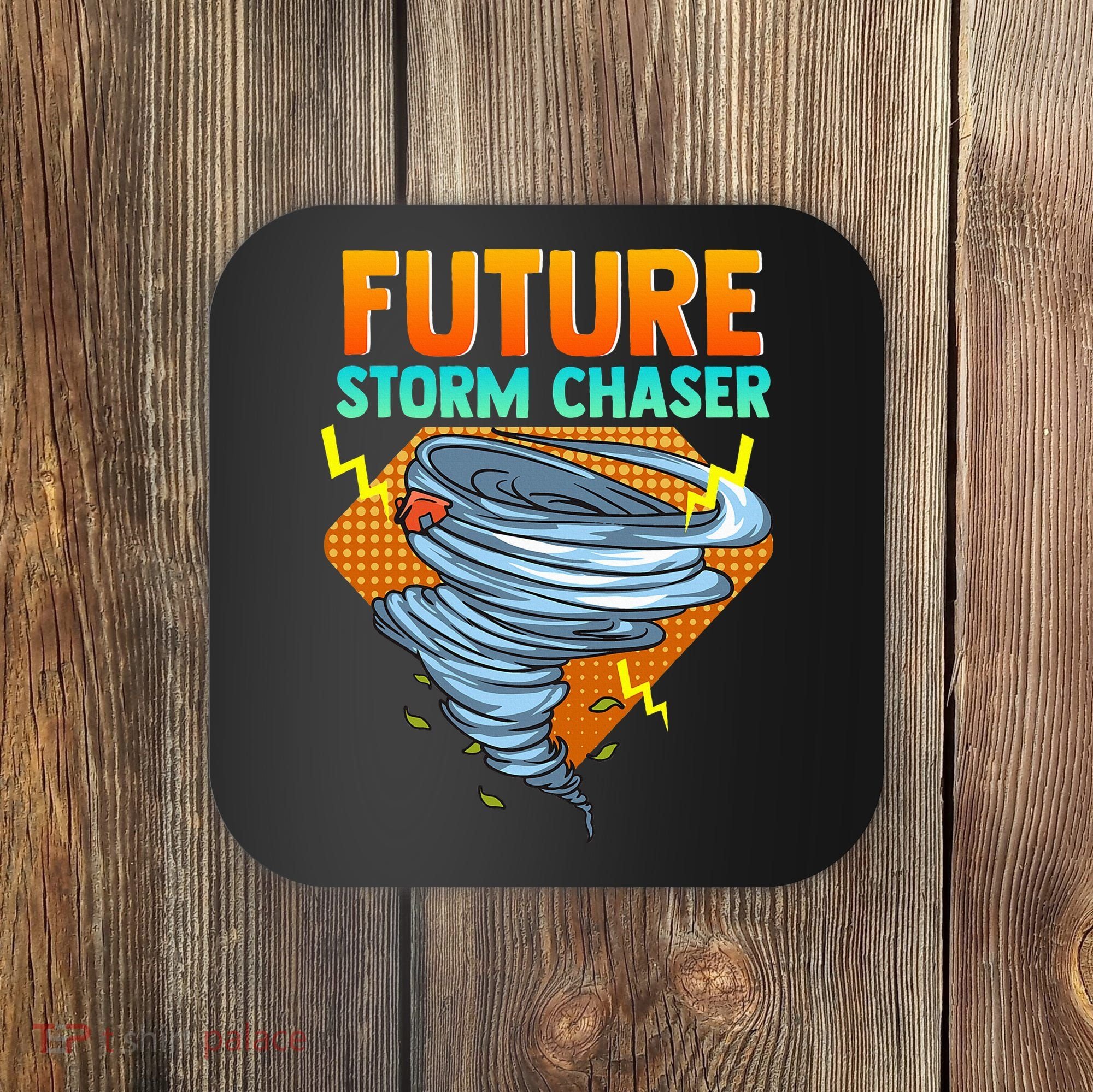 Future Storm Chaser Tornado Hurricane & Thunderstorms Coaster