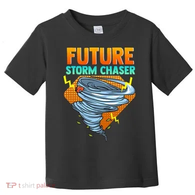 Future Storm Chaser Tornado Hurricane & Thunderstorms Toddler T-Shirt