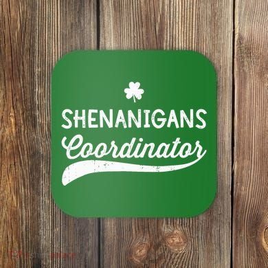 Funny Shenanigans Coordinator For St Patricks Day Outfit Coaster