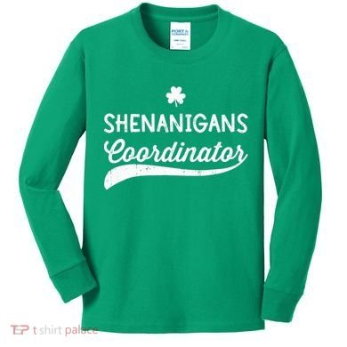 Funny Shenanigans Coordinator For St Patricks Day Outfit Kids Long Sleeve Shirt