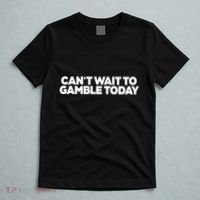 Funny Saying CanT Wait To Gamble Today T-Shirt thumb 5