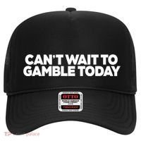 Funny Saying CanT Wait To Gamble Today Hat thumb 0