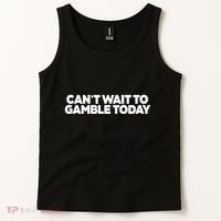 Funny Saying CanT Wait To Gamble Today Tank Top thumb 2