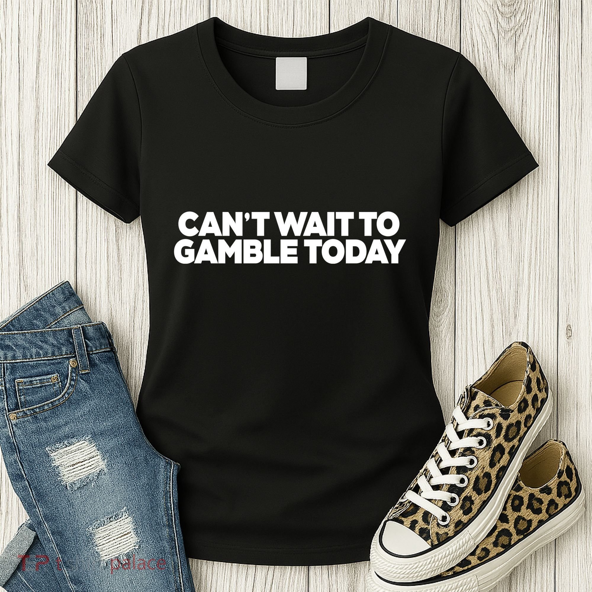 Funny Saying CanT Wait To Gamble Today Women's T-Shirt