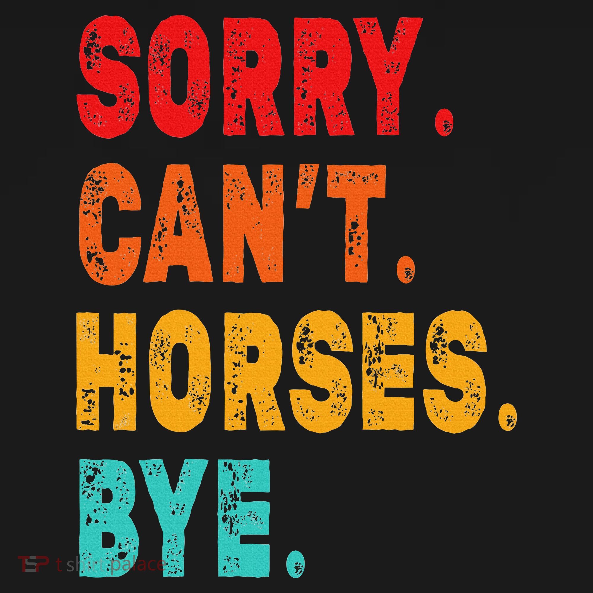 Funny Sorry Cant Horses Bye Sarcasm Funny Sarcasm Gift Pajama Set