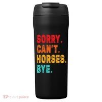 Funny Sorry Cant Horses Bye Sarcasm Funny Sarcasm Gift 24oz Duet Stainless Steel Tumbler thumb 0