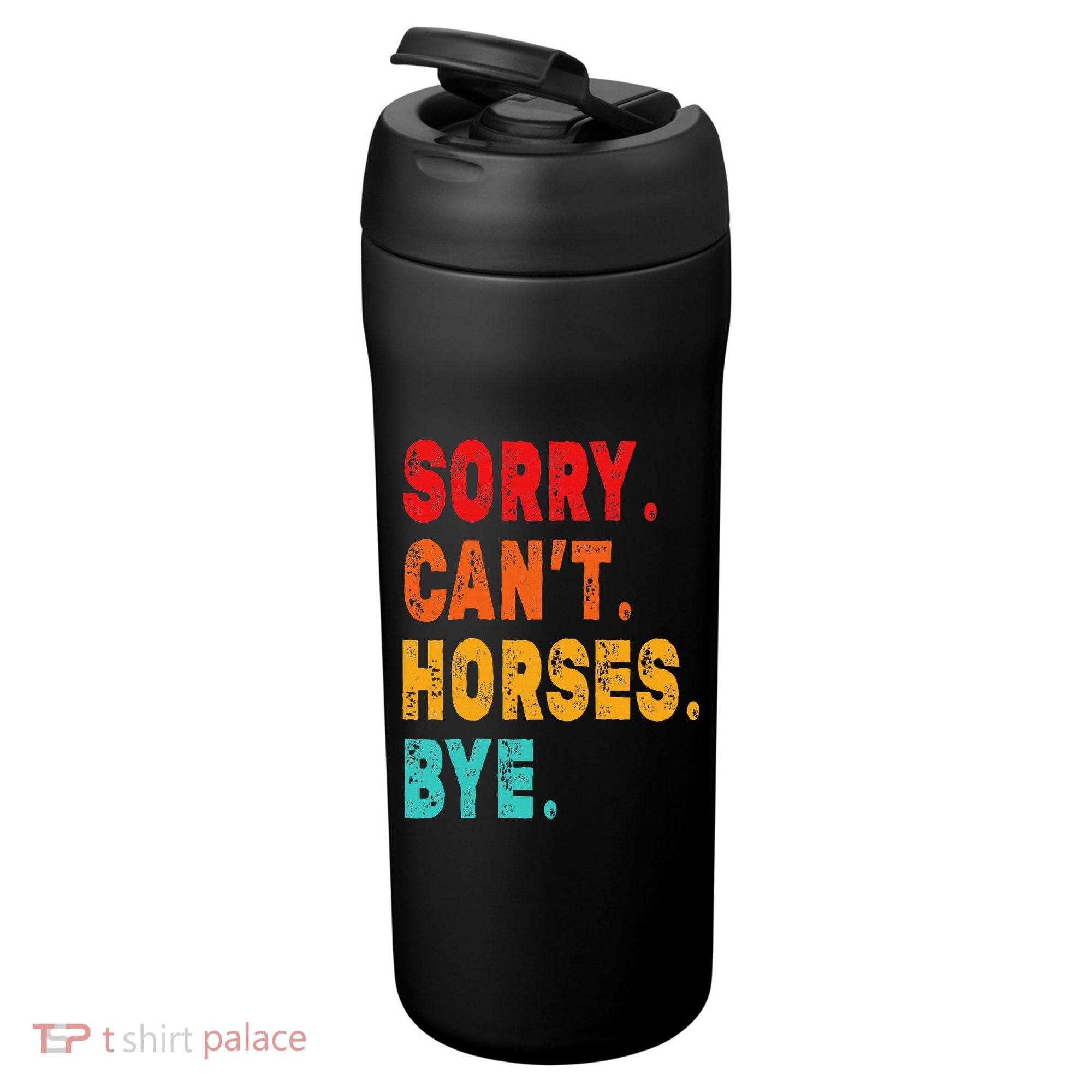 Funny Sorry Cant Horses Bye Sarcasm Funny Sarcasm Gift 24oz Duet Stainless Steel Tumbler