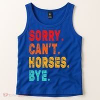 Funny Sorry Cant Horses Bye Sarcasm Funny Sarcasm Gift Tank Top thumb 2