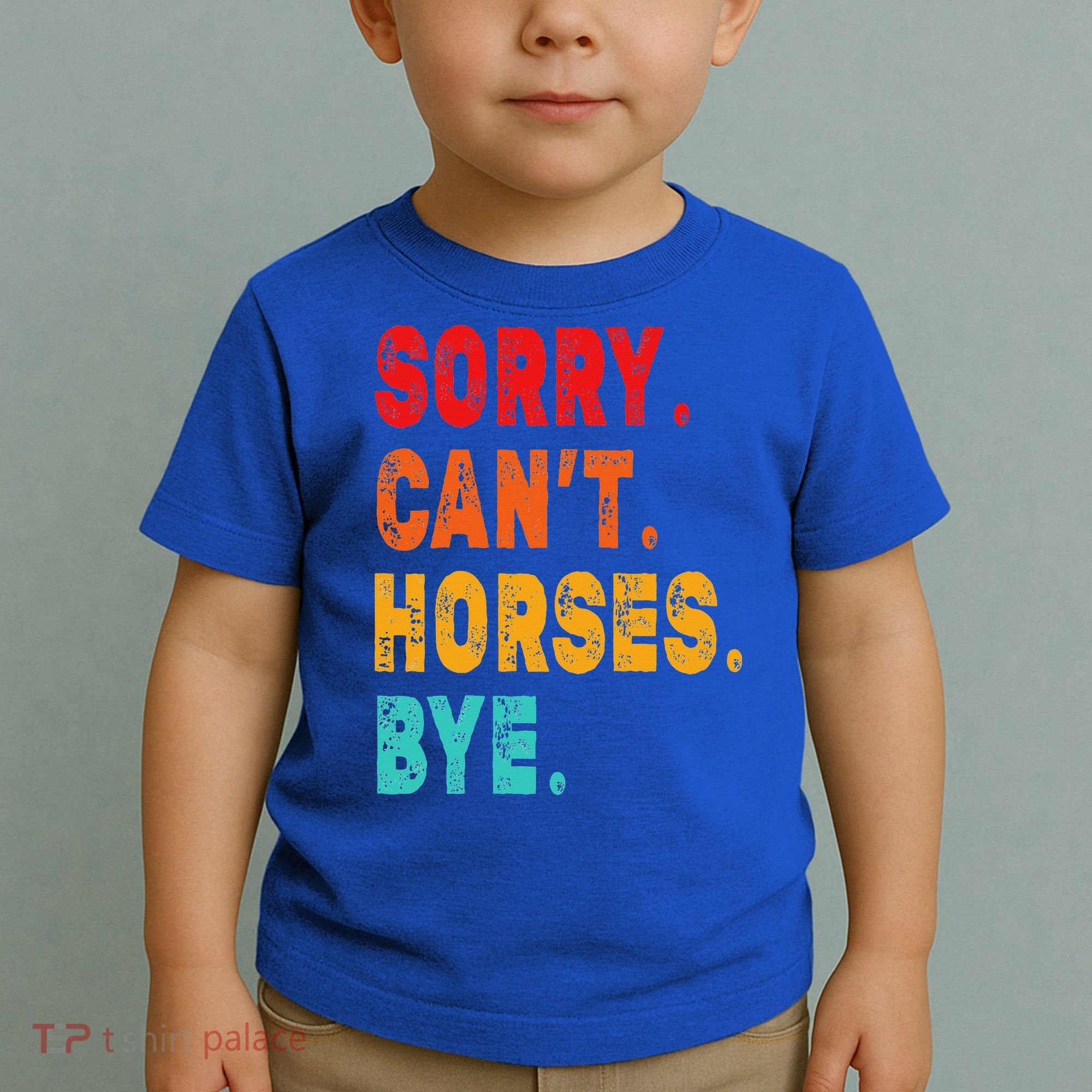 Funny Sorry Cant Horses Bye Sarcasm Funny Sarcasm Gift Toddler T-Shirt
