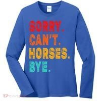 Funny Sorry Cant Horses Bye Sarcasm Funny Sarcasm Gift Women's Long Sleeve Shirt thumb 0