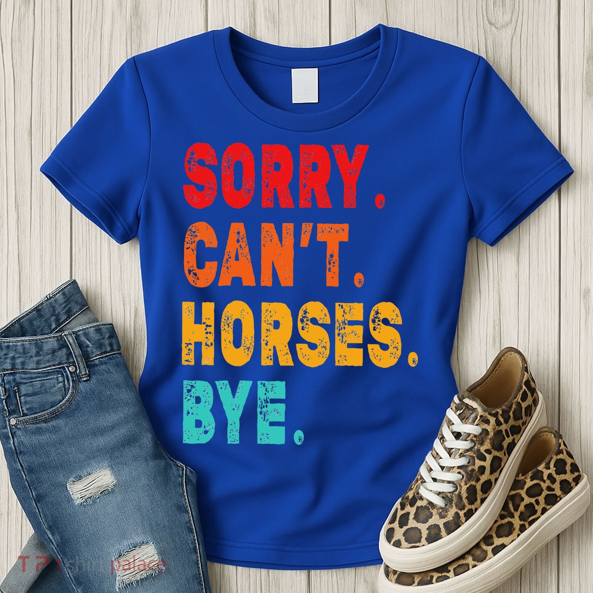 Funny Sorry Cant Horses Bye Sarcasm Funny Sarcasm Gift Women's T-Shirt