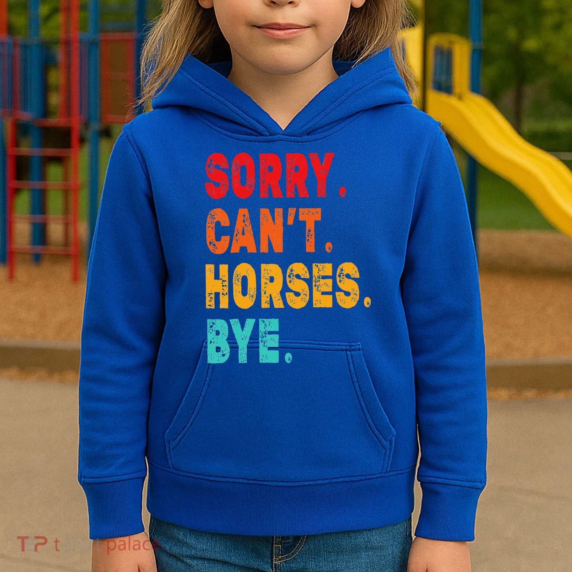 Funny Sorry Cant Horses Bye Sarcasm Funny Sarcasm Gift Kids Hoodie