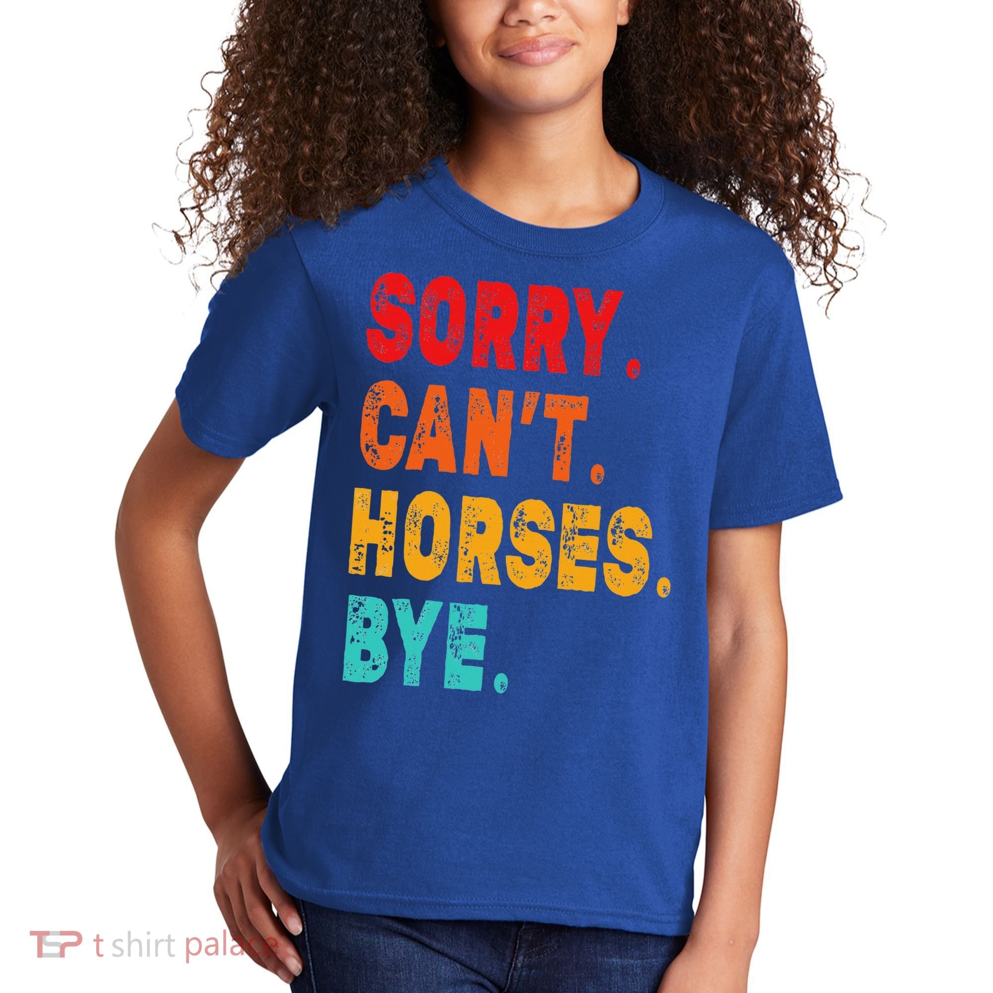 Funny Sorry Cant Horses Bye Sarcasm Funny Sarcasm Gift Kids T-Shirt