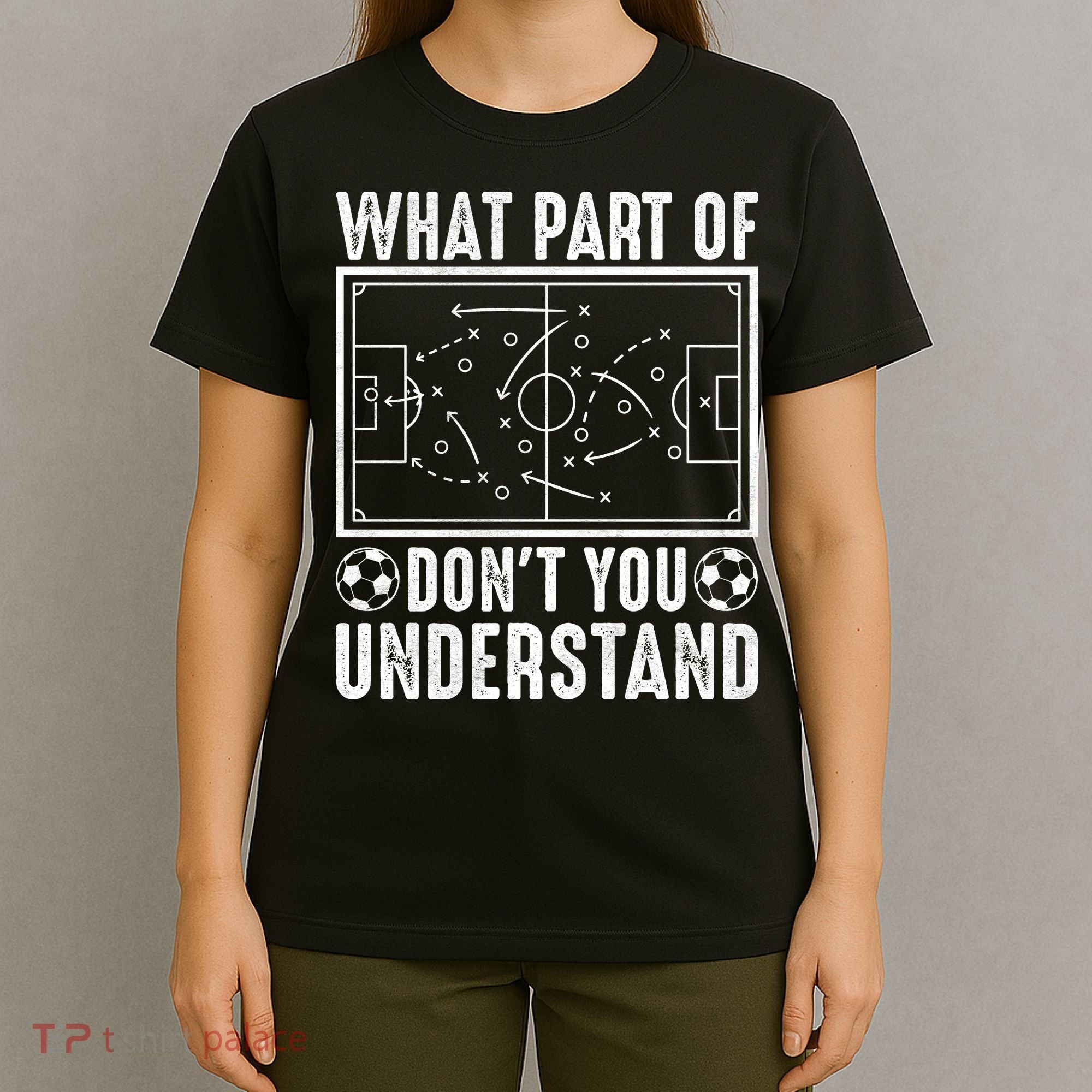 Funny Soccer Coach Gift What Part Don't You Understand T-Shirt