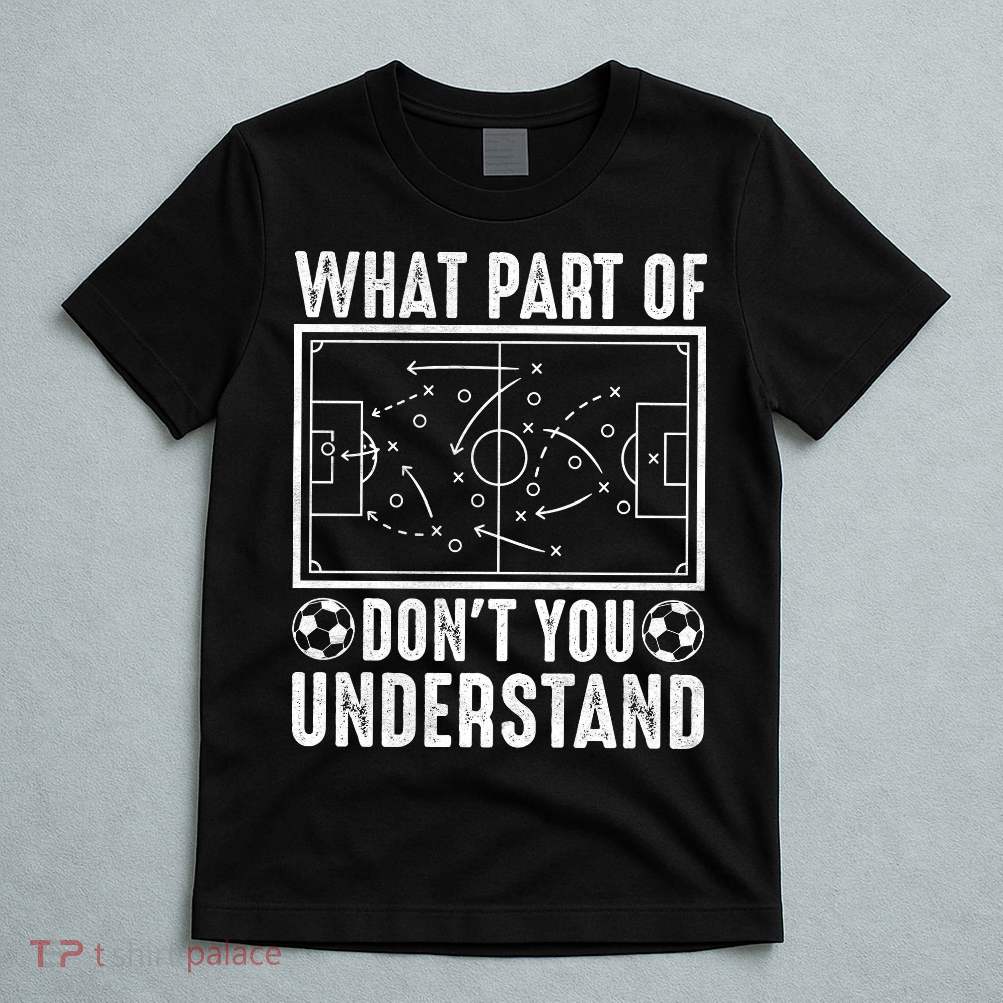 Funny Soccer Coach Gift What Part Don't You Understand T-Shirt