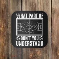 Funny Soccer Coach Gift What Part Don't You Understand Coaster thumb 0