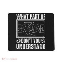 Funny Soccer Coach Gift What Part Don't You Understand Mousepad thumb 0