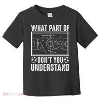 Funny Soccer Coach Gift What Part Don't You Understand Toddler T-Shirt thumb 0