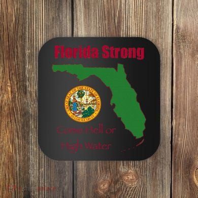 Florida Strong Come Hell Or High Water Coaster