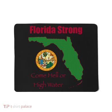 Florida Strong Come Hell Or High Water Mousepad
