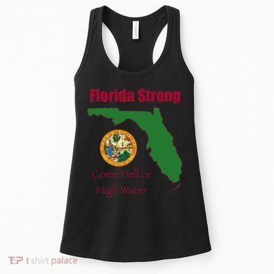 Florida Strong Come Hell Or High Water Women's Tank Top