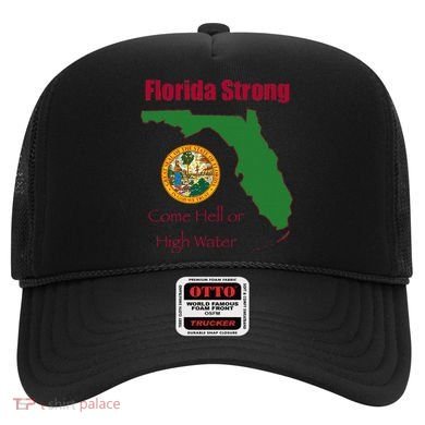 Florida Strong Come Hell Or High Water Hat