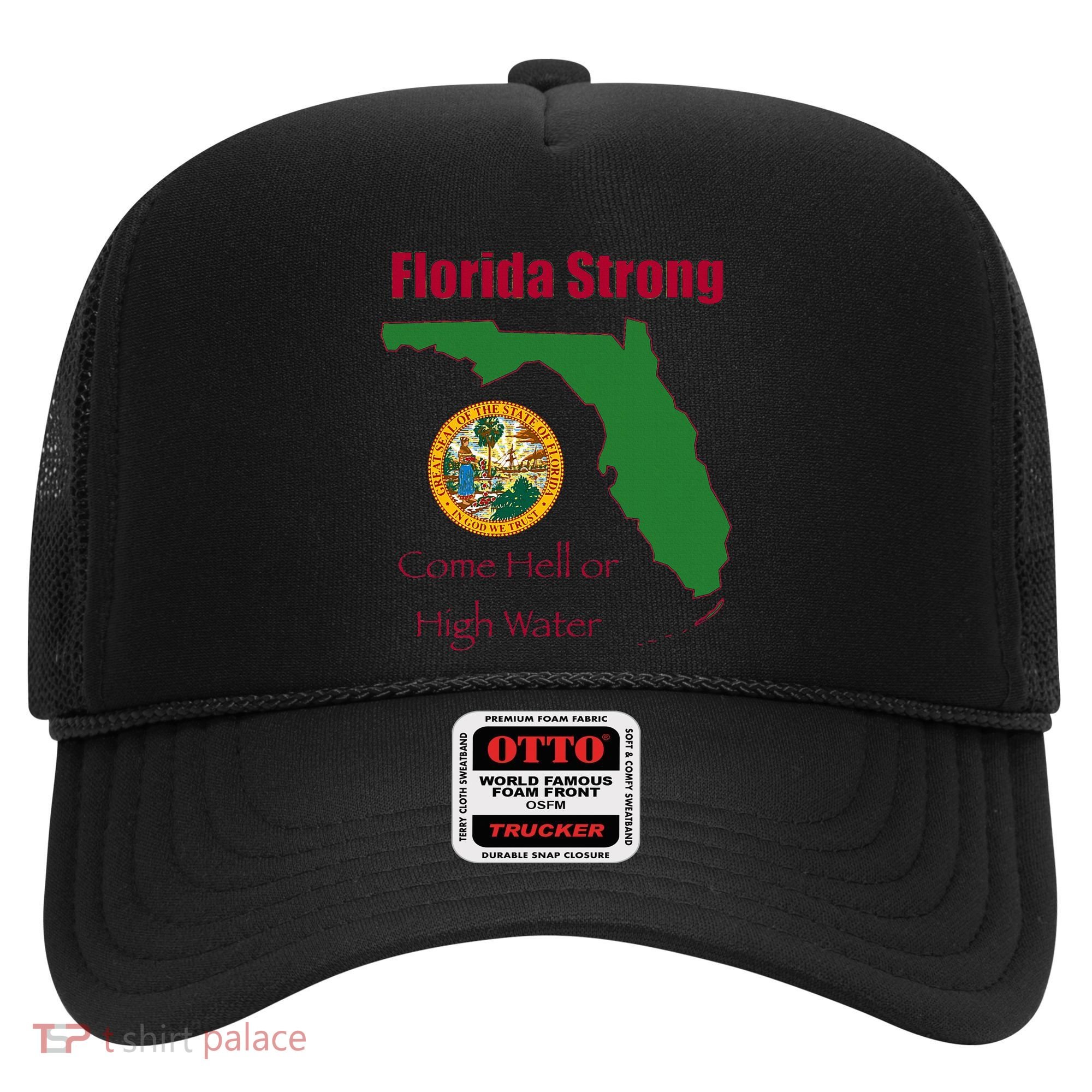 Florida Strong Come Hell Or High Water Hat