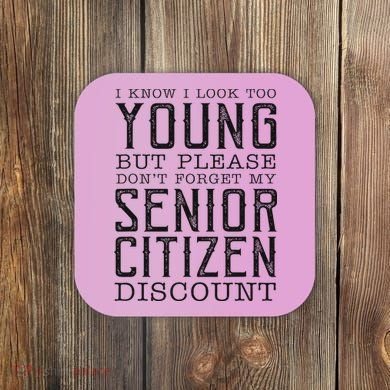 Funny Senior Citizen Reminder Coaster