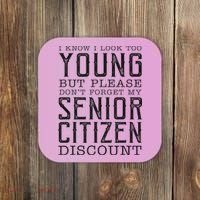Funny Senior Citizen Reminder Coaster thumb 0