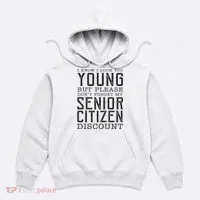 Funny Senior Citizen Reminder Hoodie thumb 0