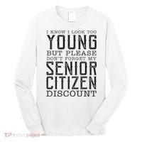 Funny Senior Citizen Reminder Long Sleeve Shirt thumb 0