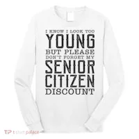 Funny Senior Citizen Reminder Long Sleeve Shirt thumb 0