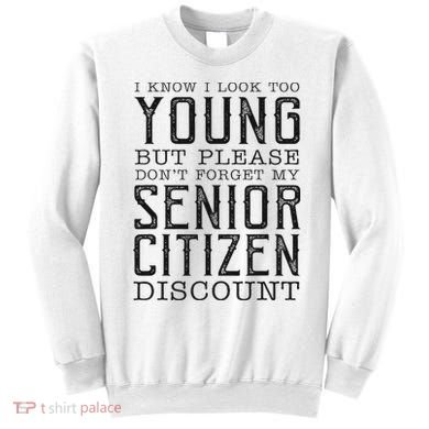 Funny Senior Citizen Reminder Sweatshirt