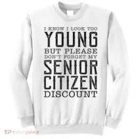 Funny Senior Citizen Reminder Sweatshirt thumb 0
