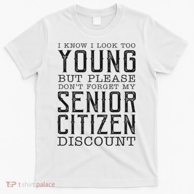 Funny Senior Citizen Reminder T-Shirt