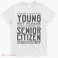 Funny Senior Citizen Reminder T-Shirt thumb 0