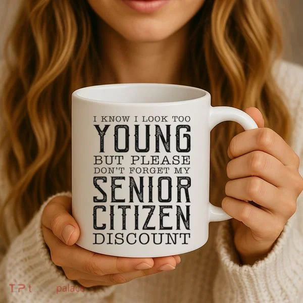 Funny Senior Citizen Reminder Coffee Mug