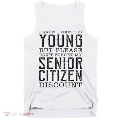 Funny Senior Citizen Reminder Tank Top