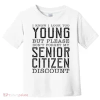 Funny Senior Citizen Reminder Toddler T-Shirt thumb 0