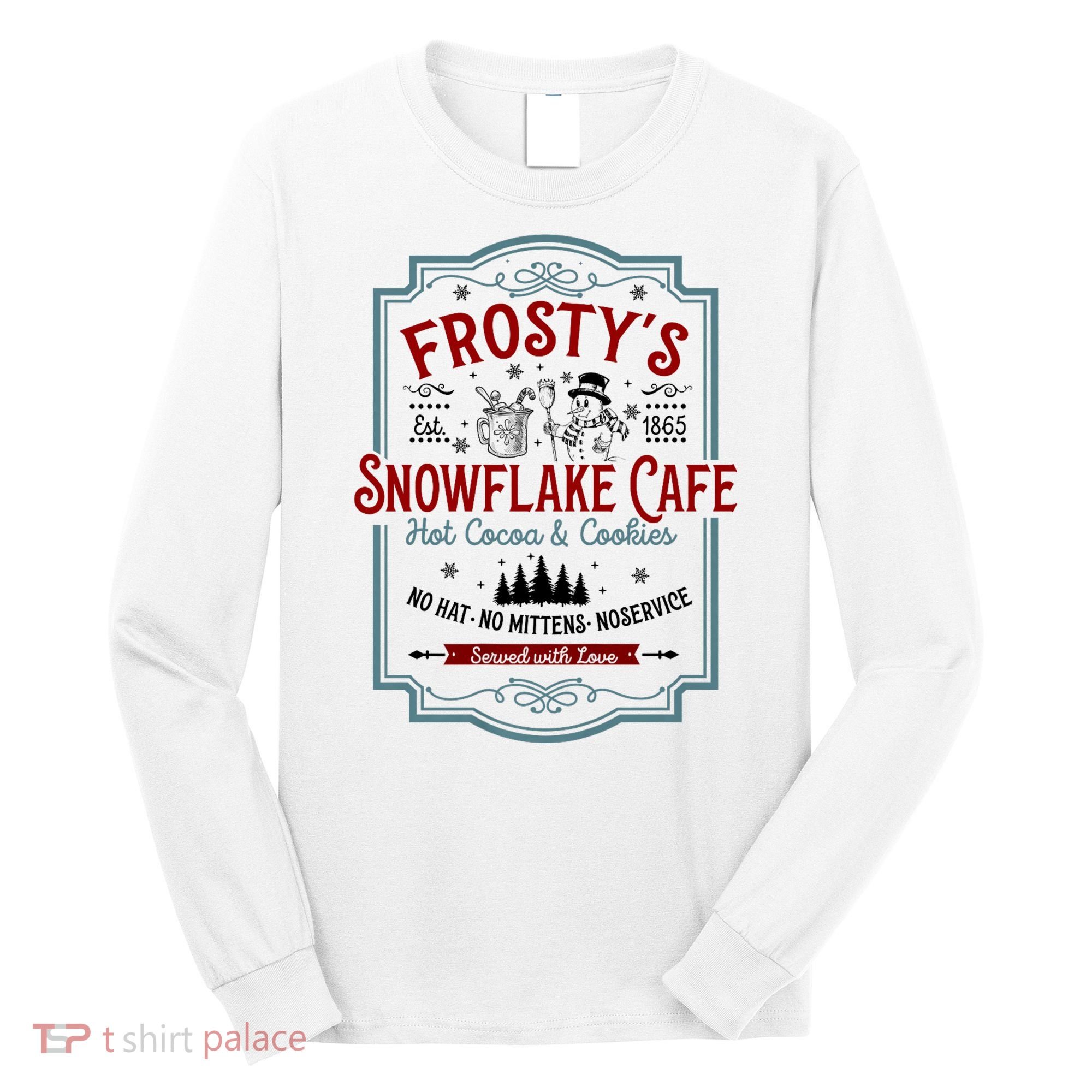 FrostyS Snowflake Cafe With Hot Cocoa And Cookies Christmas Long Sleeve Shirt