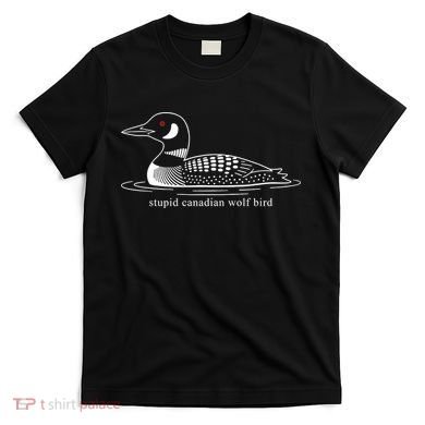 Funny Stupid Canadian Wolf Bird T-Shirt