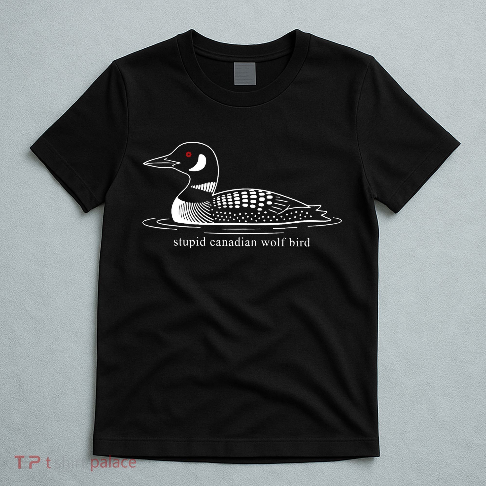 Funny Stupid Canadian Wolf Bird T-Shirt
