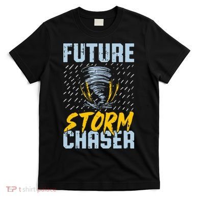 Future Storm Chaser Funny Meteorologist Storm Hunter T-Shirt